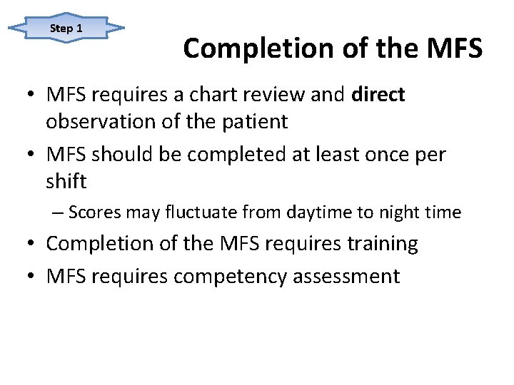 Step 1 Completion of the MFS • MFS requires a chart review and direct