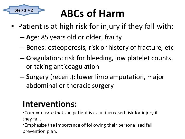 Step 1 + 2 ABCs of Harm • Patient is at high risk for