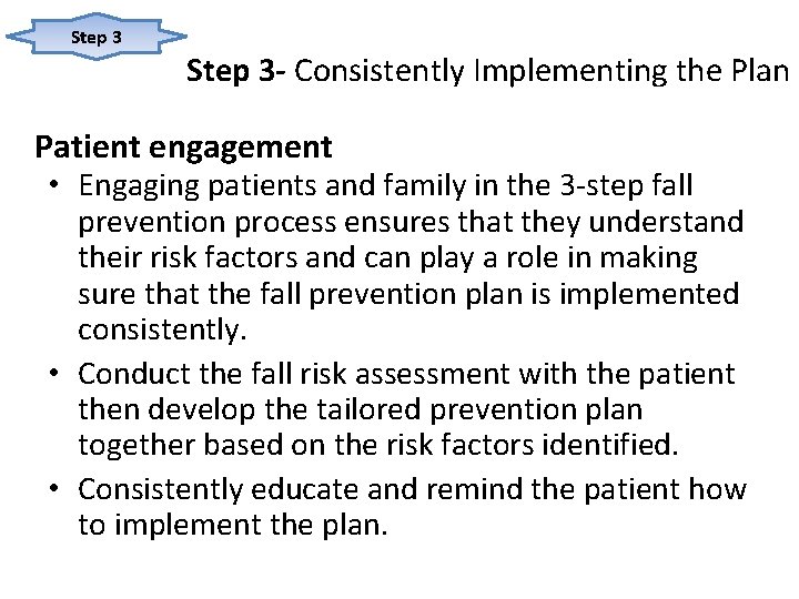Step 3 - Consistently Implementing the Plan Patient engagement • Engaging patients and family