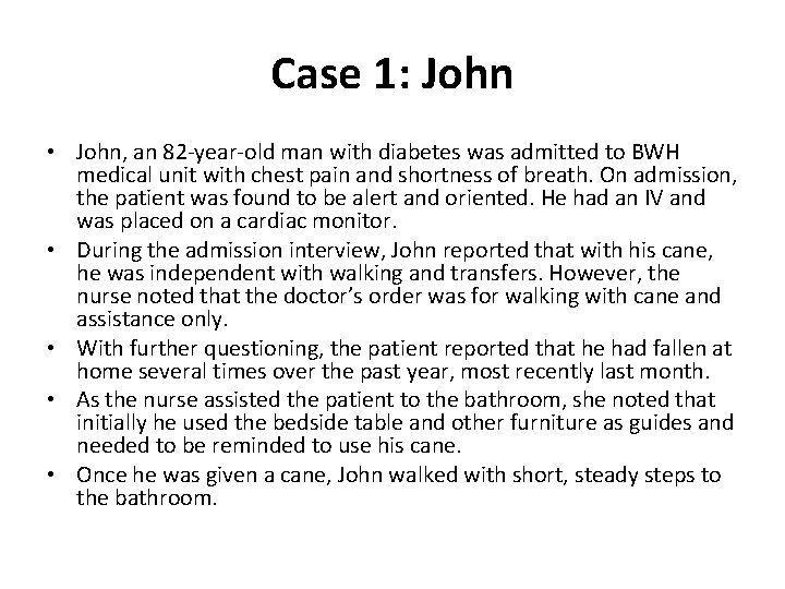 Case 1: John • John, an 82 -year-old man with diabetes was admitted to