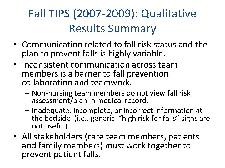 Fall TIPS (2007 -2009): Qualitative Results Summary • Communication related to fall risk status