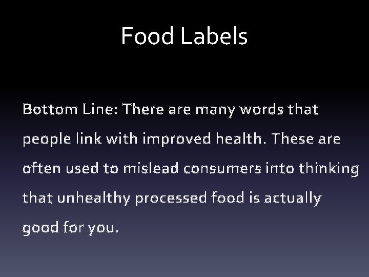 Food Labels Bottom Line: There are many words that people link with improved health.