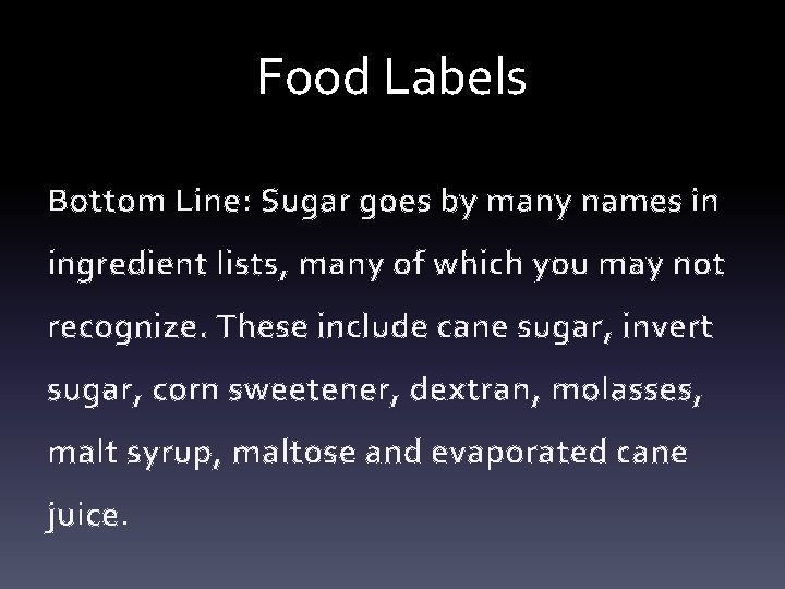 Food Labels Bottom Line: Sugar goes by many names in ingredient lists, many of