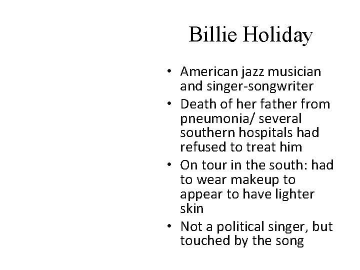 Billie Holiday • American jazz musician and singer-songwriter • Death of her father from