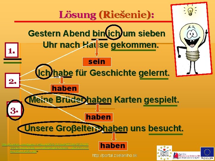 Lösung (Riešenie): 1. Gestern Abend bin ich um sieben Uhr nach Hause gekommen. sein