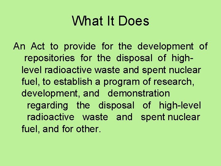 What It Does An Act to provide for the development of repositories for the