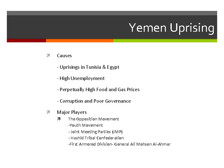 Yemen Uprising Causes - Uprisings in Tunisia & Egypt - High Unemployment - Perpetually