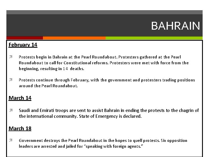 BAHRAIN February 14 Protests begin in Bahrain at the Pearl Roundabout. Protesters gathered at