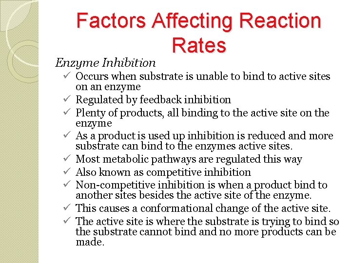 Factors Affecting Reaction Rates Enzyme Inhibition Occurs when substrate is unable to bind to