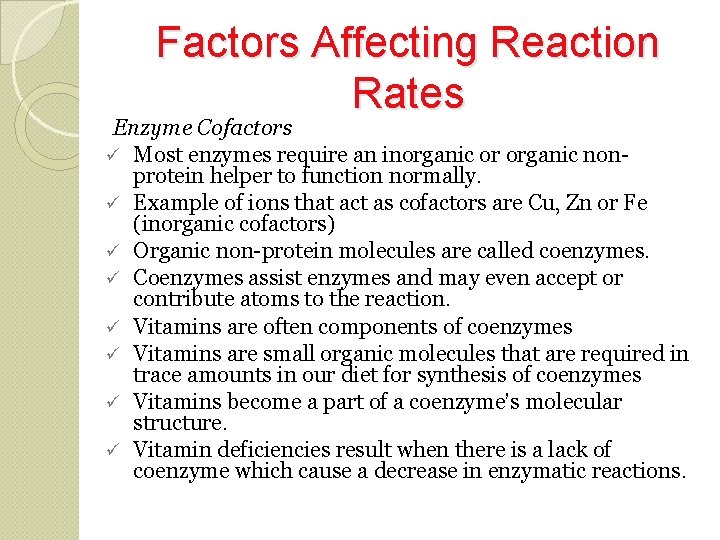 Factors Affecting Reaction Rates Enzyme Cofactors Most enzymes require an inorganic or organic nonprotein