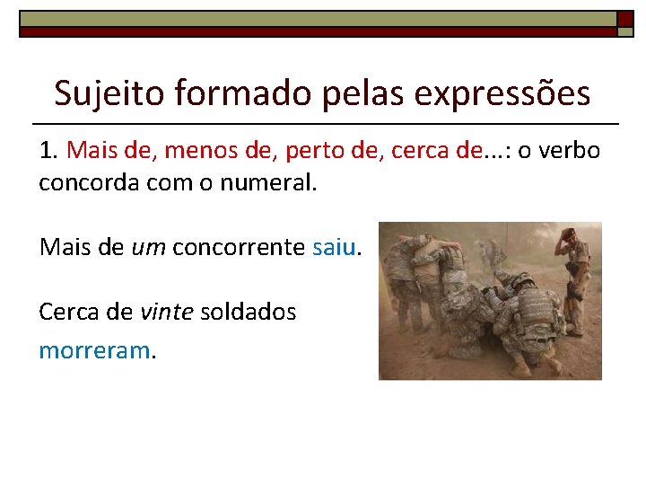 Sujeito formado pelas expressões 1. Mais de, menos de, perto de, cerca de. .