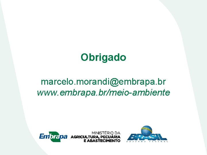 Obrigado marcelo. morandi@embrapa. br www. embrapa. br/meio-ambiente 