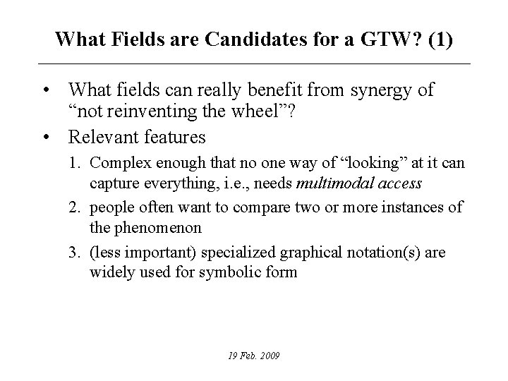 What Fields are Candidates for a GTW? (1) • What fields can really benefit