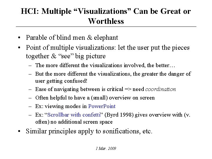 HCI: Multiple “Visualizations” Can be Great or Worthless • Parable of blind men &