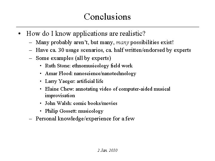 Conclusions • How do I know applications are realistic? – Many probably aren’t, but