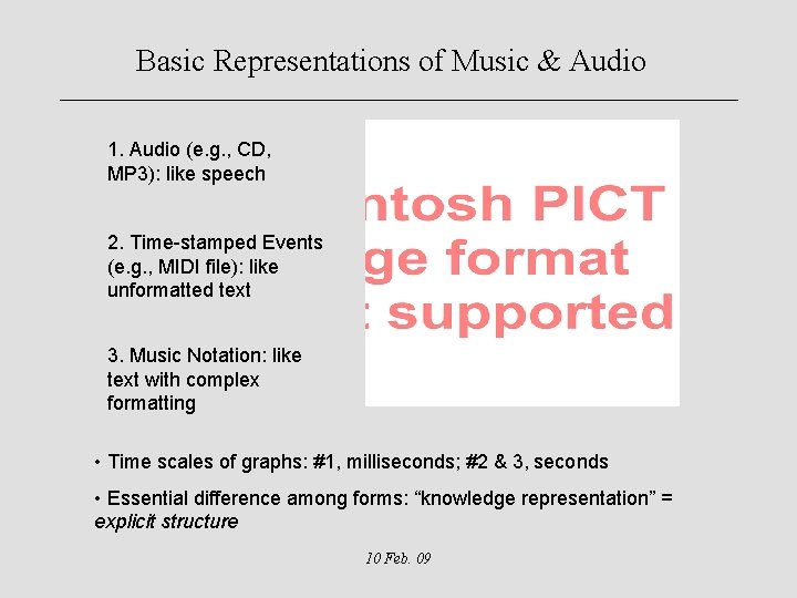Basic Representations of Music & Audio 1. Audio (e. g. , CD, MP 3):