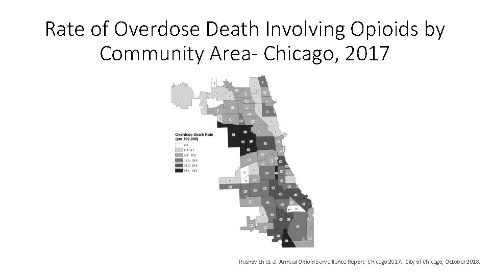 Rate of Overdose Death Involving Opioids by Community Area- Chicago, 2017 Rushovich et al.