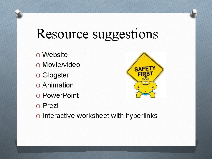 Resource suggestions O Website O Movie/video O Glogster O Animation O Power. Point O
