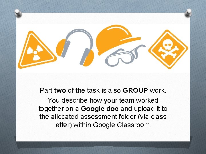 Part two of the task is also GROUP work. You describe how your team