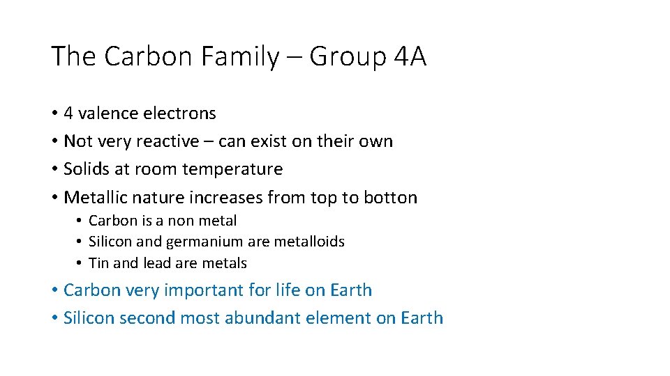 The Carbon Family – Group 4 A • 4 valence electrons • Not very