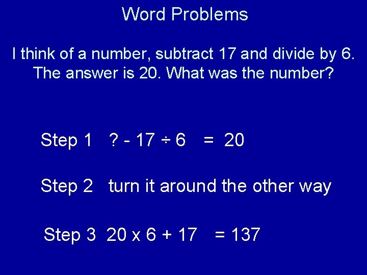 Word Problems I think of a number, subtract 17 and divide by 6. The