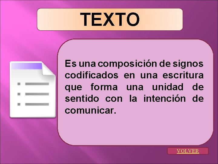 TEXTO Es una composición de signos codificados en una escritura que forma unidad de