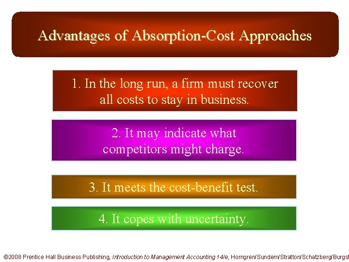 Advantages of Absorption-Cost Approaches 1. In the long run, a firm must recover all