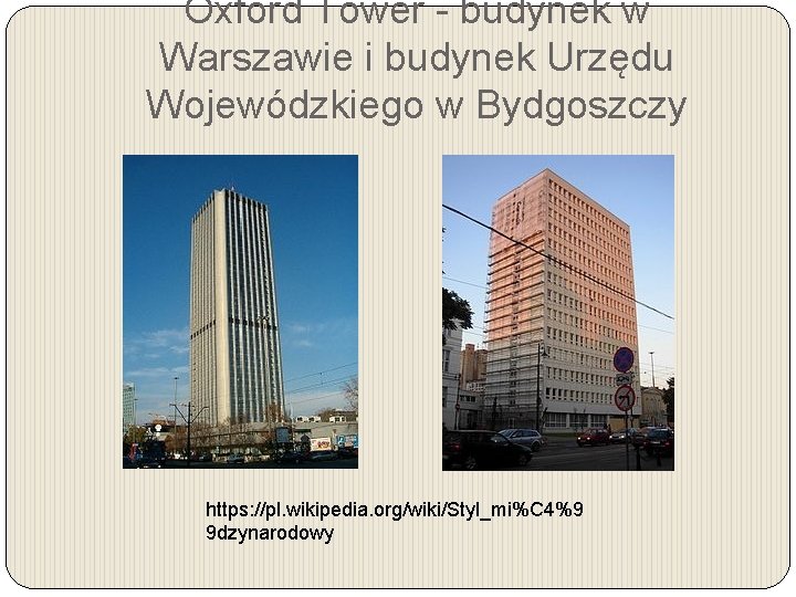 Oxford Tower - budynek w Warszawie i budynek Urzędu Wojewódzkiego w Bydgoszczy https: //pl.