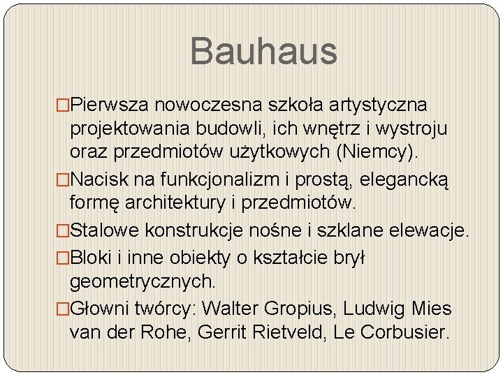 Bauhaus �Pierwsza nowoczesna szkoła artystyczna projektowania budowli, ich wnętrz i wystroju oraz przedmiotów użytkowych