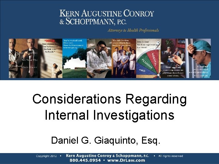 Considerations Regarding Internal Investigations Daniel G. Giaquinto, Esq. 