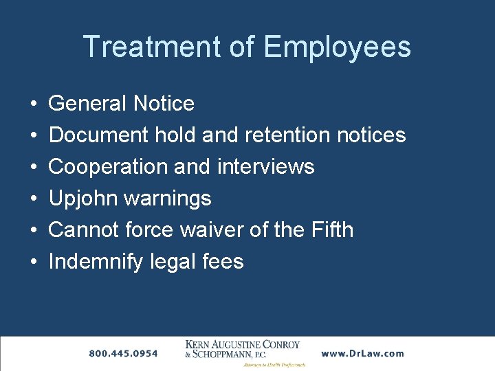 Treatment of Employees • • • General Notice Document hold and retention notices Cooperation