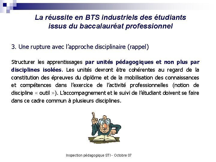 La réussite en BTS industriels des étudiants issus du baccalauréat professionnel 3. Une rupture