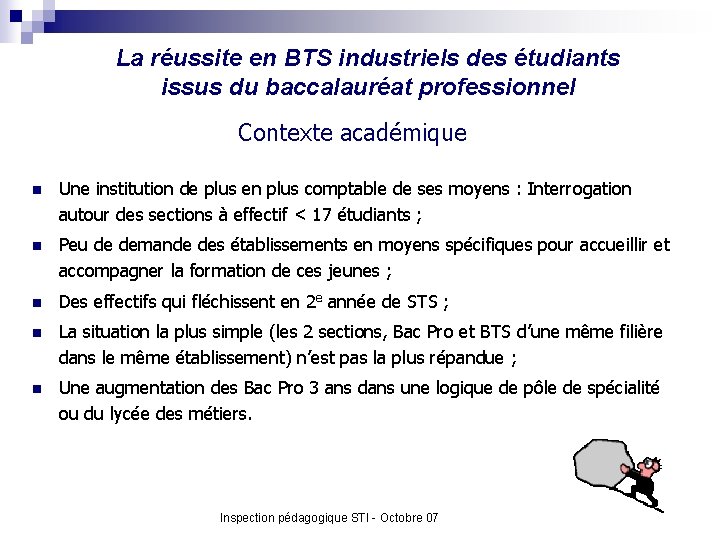 La réussite en BTS industriels des étudiants issus du baccalauréat professionnel Contexte académique n