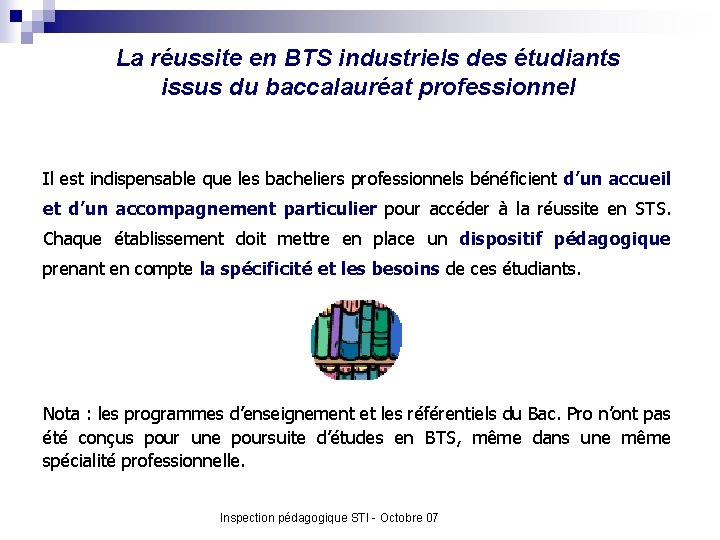 La réussite en BTS industriels des étudiants issus du baccalauréat professionnel Il est indispensable