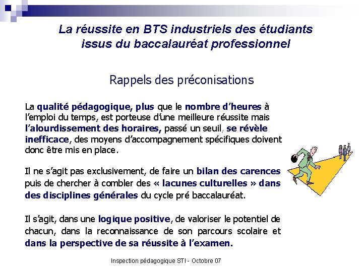 La réussite en BTS industriels des étudiants issus du baccalauréat professionnel Rappels des préconisations