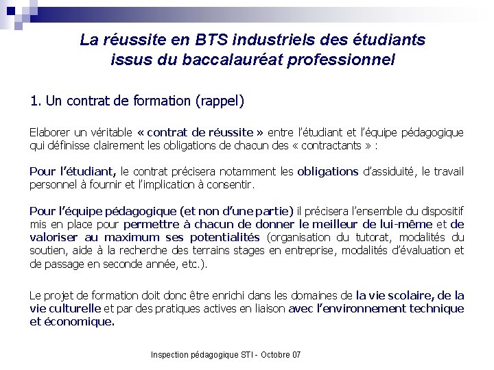 La réussite en BTS industriels des étudiants issus du baccalauréat professionnel 1. Un contrat