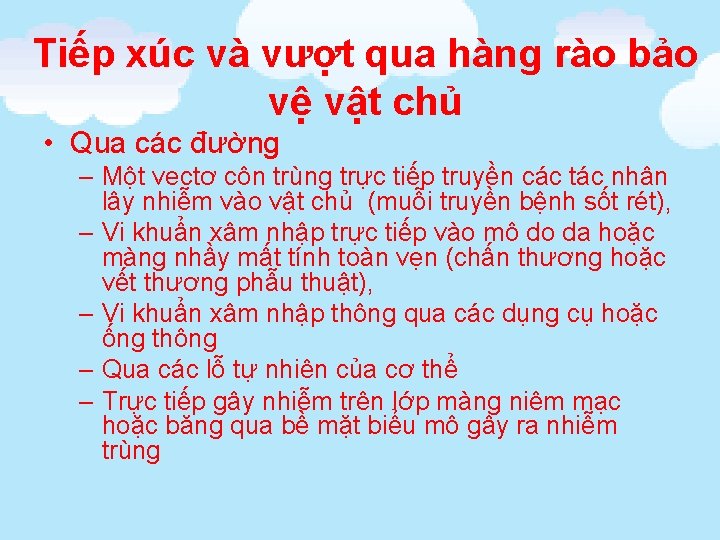 Tiếp xúc và vượt qua hàng rào bảo vệ vật chủ • Qua các