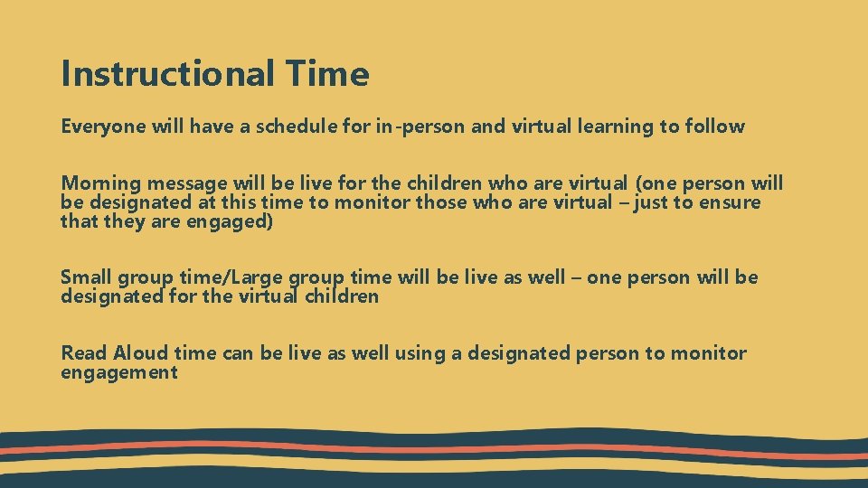 Instructional Time Everyone will have a schedule for in-person and virtual learning to follow