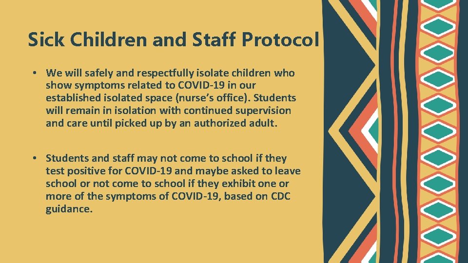 Sick Children and Staff Protocol • We will safely and respectfully isolate children who