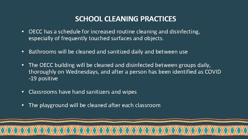 SCHOOL CLEANING PRACTICES • OECC has a schedule for increased routine cleaning and disinfecting,
