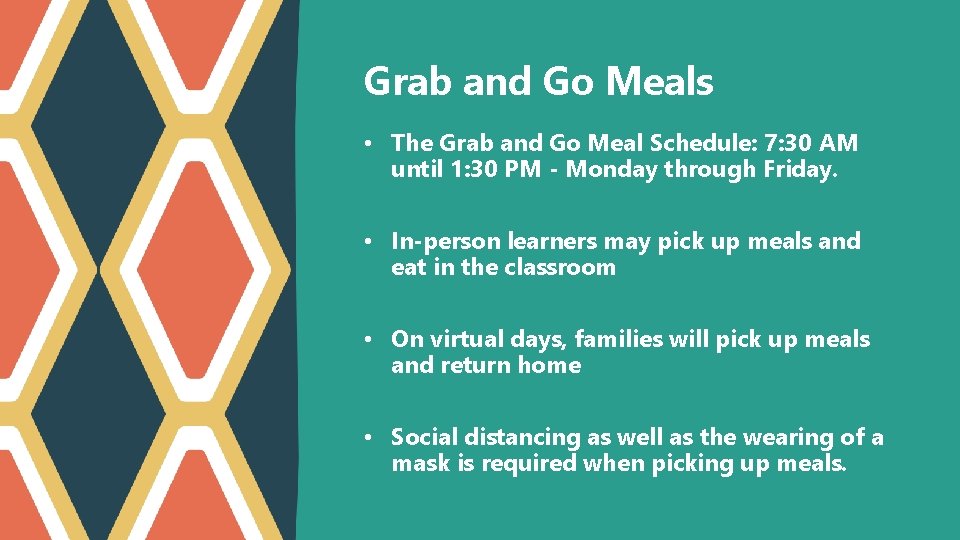 Grab and Go Meals • The Grab and Go Meal Schedule: 7: 30 AM