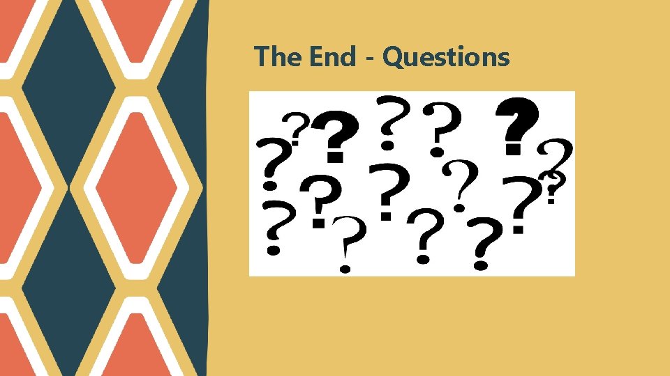 The End - Questions 