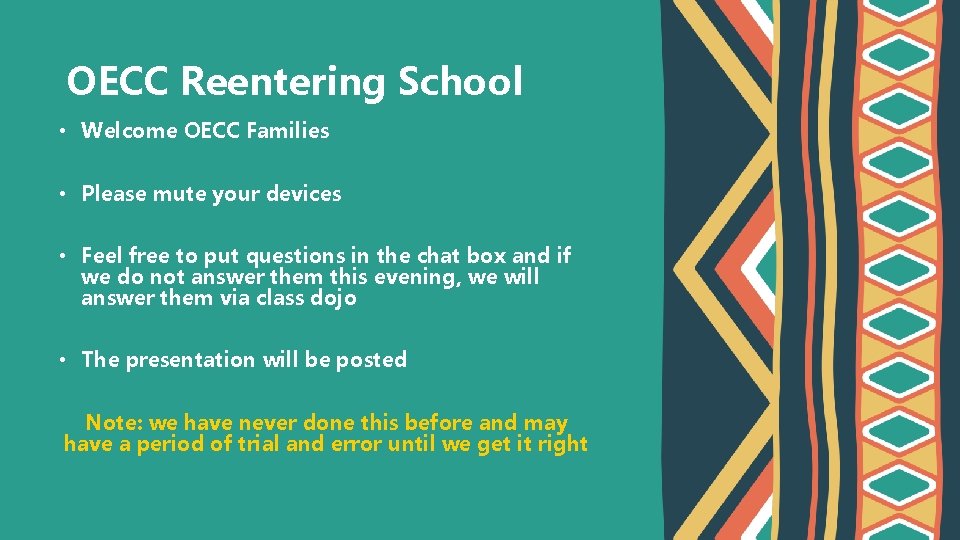 OECC Reentering School • Welcome OECC Families • Please mute your devices • Feel