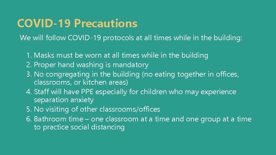 COVID-19 Precautions We will follow COVID-19 protocols at all times while in the building: