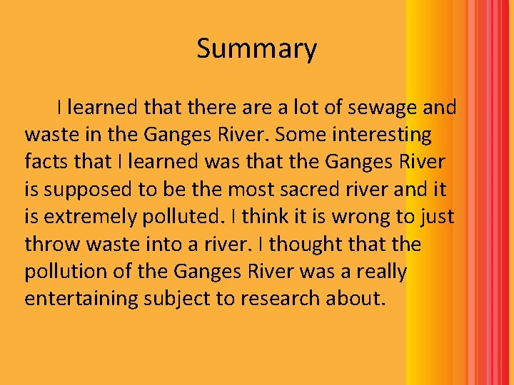 Summary I learned that there a lot of sewage and waste in the Ganges