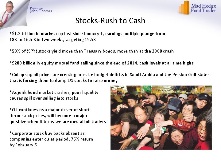 Stocks-Rush to Cash *$1. 3 trillion in market cap lost since January 1, earnings