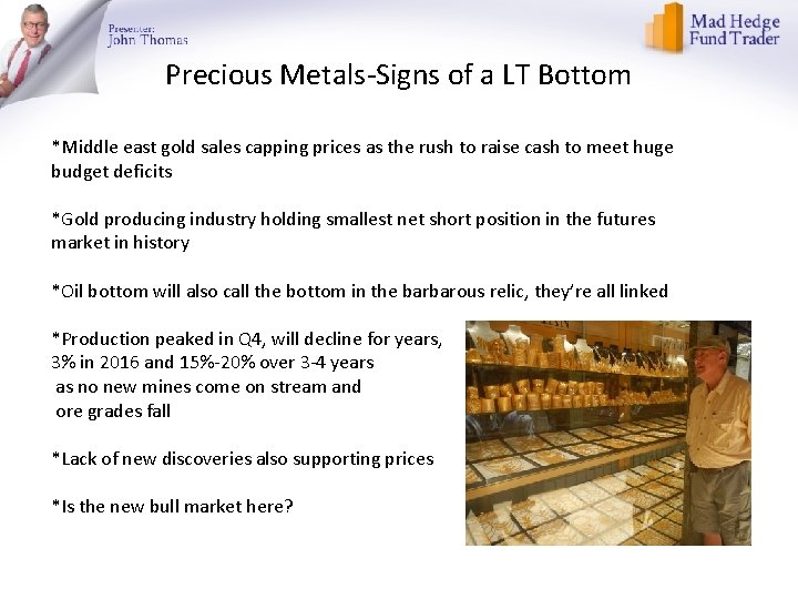 Precious Metals-Signs of a LT Bottom *Middle east gold sales capping prices as the