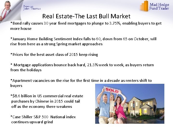 Real Estate-The Last Bull Market *Bond rally causes 30 year fixed mortgages to plunge