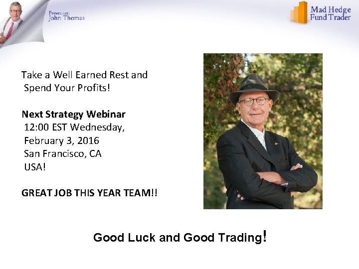 Take a Well Earned Rest and Spend Your Profits! Next Strategy Webinar 12: 00