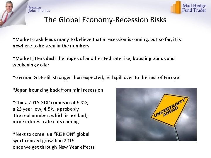 The Global Economy-Recession Risks *Market crash leads many to believe that a recession is